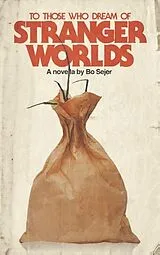 Kartonierter Einband (Kt) To Those Who Dream of Stranger Worlds von Bo Sejer