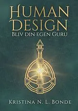 Kartonierter Einband Human Design von Kristina N. L. Bonde
