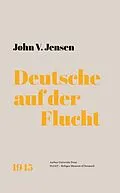 E-Book (epub) Deutsche auf der Flucht von John V. Jensen
