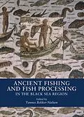 E-Book (pdf) Ancient Fishing and Fish Processing in the Black Sea Region von Tonnes Bekker-Nielsen