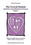 Couverture cartonnée The Crystal Human and the Crystallization Process Part I de Anni Sennov