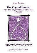 Couverture cartonnée The Crystal Human and the Crystallization Process Part II de Anni Sennov