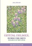 Couverture cartonnée Crystal Children, Indigo Children and Adults of the Future de Anni Sennov
