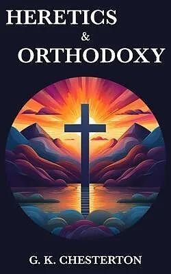E-Book (epub) Heretics & Orthodoxy von G. K. Chesterton