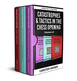 E-Book (epub) Catastrophes & Tactics in the Chess Opening - Boxset 2 (Winning Quickly at Chess Box Sets, #2) von Carsten Hansen