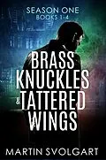 E-Book (epub) Brass Knuckles & Tattered Wings (Brass Knuckles & Tattered Wings Boxset, #1) von Martin Svolgart