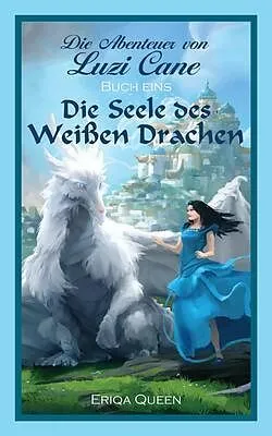 E-Book (epub) Die Seele des weißen Drachen von Eriqa Queen