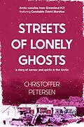 E-Book (epub) Streets of Lonely Ghosts (Constable David Maratse, #21) von Christoffer Petersen