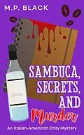E-Book (epub) Sambuca, Secrets, and Murder (An Italian-American Cozy Mystery, #2) von M. P. Black