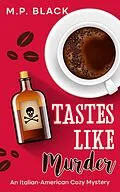 E-Book (epub) Tastes Like Murder (An Italian-American Cozy Mystery, #3) von M. P. Black