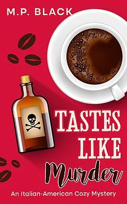 E-Book (epub) Tastes Like Murder (An Italian-American Cozy Mystery, #3) von M. P. Black