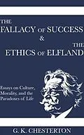 E-Book (epub) The Fallacy of Success & The Ethics of Elfland von G. K. Chesterton