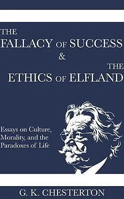 E-Book (epub) The Fallacy of Success & The Ethics of Elfland von G. K. Chesterton