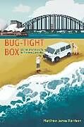 Couverture cartonnée Bug-Tight Box: Living the Van Life in Eastern Australia de Matthew James Harrison