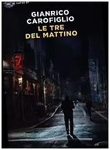 Kartonierter Einband Le tre del mattino von Gianrico Carofiglio