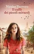 Kartonierter Einband Il caffè dei piccoli miracoli von Nicolas Barreau