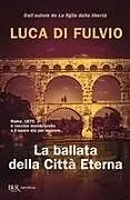 Kartonierter Einband La ballata della Città Eterna von Luca Di Fulvio