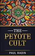 E-Book (epub) The Peyote Cult von Paul Radin
