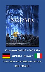 E-Book (epub) NORMA (Textbuch der Oper und Erläuterungen) von Vincenzo Bellini, Finetti Dino