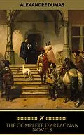 E-Book (epub) Alexandre Dumas: The Complete D'Artagnan Novels (Golden Deer Classics) von Alexandre Dumas, Golden Deer Classics