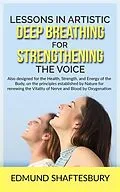 E-Book (epub) Lessons in Artistic Deep Breathing for Strengthening the Voice von Edmund Shaftesbury