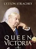 E-Book (epub) Queen Victoria (Arcadia Ebooks) von Lytton Strachey