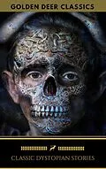 E-Book (epub) Classic Dystopian Stories (Golden Deer Classics) von Jonathan Swift, Samuel Butler, H.G. Wells