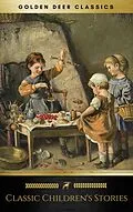 E-Book (epub) Classic Children's Stories (Golden Deer Classics) von Lewis Carroll, Lucy Maud Montgomery, Anna Sewell