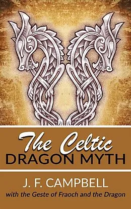 E-Book (epub) The Celtic Dragon Myth von J. F. Campbell