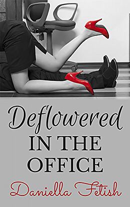 E-Book (epub) Deflowered In The Office von Daniella Fetish