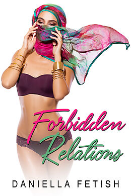 E-Book (epub) Forbidden Relations von Daniella Fetish