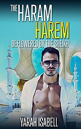 E-Book (epub) Haram Harem: Deflowered By The Sheikh von Yarah Isabell