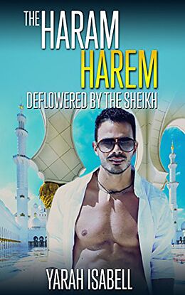E-Book (epub) Haram Harem: Deflowered By The Sheikh von Yarah Isabell