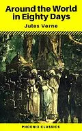 E-Book (epub) Around the World in Eighty Days (Phoenix Classics) von Jules Verne, Phoenix Classics