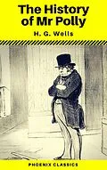 E-Book (epub) The History of Mr Polly (Phoenix Classics) von H. G. Wells, Phoenix Classics