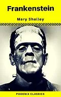 E-Book (epub) Frankenstein (The Original 1818 Phoenix Classics) von Mary Shelley, Phoenix Classics