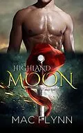 E-Book (epub) Highland Moon #2: BBW Scottish Werewolf Shifter Romance von Mac Flynn