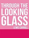E-Book (epub) Through the Looking Glass von Lewis Carroll