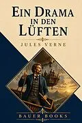 E-Book (epub) Ein Drama in den Lüften von Bauer Books, Jules Verne