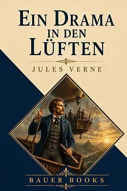 E-Book (epub) Ein Drama in den Lüften von Bauer Books, Jules Verne