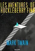 E-Book (epub) Les Aventures de Huckelberry Finn von Mark Twain
