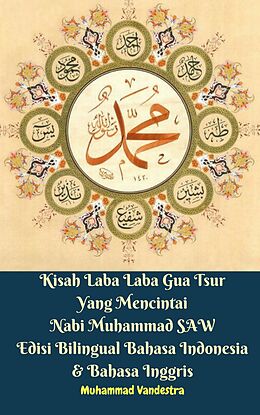 eBook (epub) Kisah Laba Laba Gua Tsur Yang Mencintai Nabi Muhammad SAW Edisi Bilingual Bahasa Indonesia & Bahasa Inggris de Muhammad Vandestra