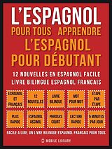 E-Book (epub) L'Espagnol Pour Tous - apprendre l'espagnol pour débutant (Vol 1) von Mobile Library