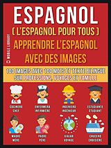 E-Book (epub) Espagnol ( L'Espagnol Pour Tous ) - Apprendre L'Espagnol Avec Des Images (Vol 1) von Mobile Library