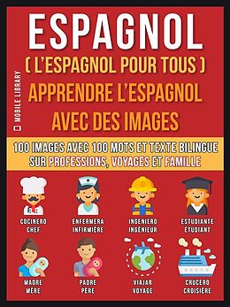 eBook (epub) Espagnol ( L'Espagnol Pour Tous ) - Apprendre L'Espagnol Avec Des Images (Vol 1) de Mobile Library