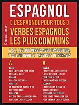 E-Book (epub) Espagnol ( L'Espagnol Pour Tous ) Verbes espagnols les plus communs von Mobile Library