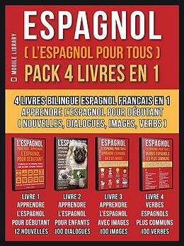 eBook (epub) Espagnol ( L'Espagnol Pour Tous ) Pack 4 Livres En 1 de Mobile Library