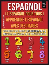 E-Book (epub) Espagnol ( L'Espagnol Pour Tous ) - Apprendre l'espagnol avec des images (Vol 4) von Mobile Library