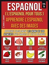 eBook (epub) Espagnol ( L'Espagnol Pour Tous ) - Apprendre l'espagnol avec des images (Vol 5) de Mobile Library