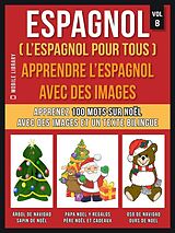 eBook (epub) Espagnol ( L'Espagnol Pour Tous ) - Apprendre l'espagnol avec des images (Vol 8) de Mobile Library